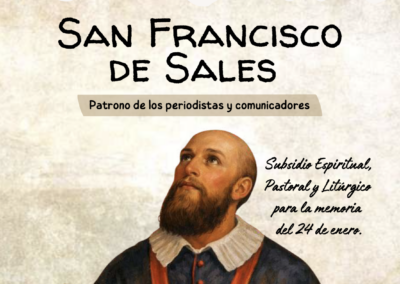 San Francisco de Sales. Subsidio Espiritual, Pastoral y Litúrgico para la memoria del 24 de enero.