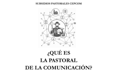 ¿Qué es la Pastoral de la Comunicación?